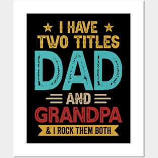 I Have Two Titles Dad And Grandpa Funny Fathers Day Posters and Art